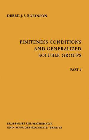 Finiteness Conditions and Generalized Soluble Groups: Part 2 de Derek J.S. Robinson