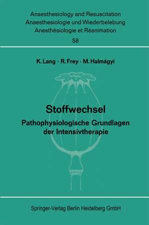 Stoffwechsel: Pathophysiologische Grundlagen der Intensivtherapie. Bericht über das Symposion am 2. und 3. Oktober 1970 in Mainz de K. Lang