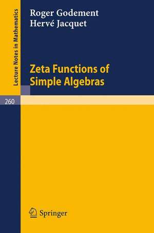 Zeta Functions of Simple Algebras de Roger Godement