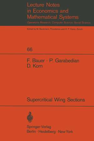 A Theory of Supercritical Wing Sections, with Computer Programs and Examples: With Computer Programs and Examples de F. Bauer