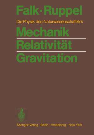 Mechanik Relativität Gravitation: Die Physik des Naturwissenschaftlers de Gottfried Falk