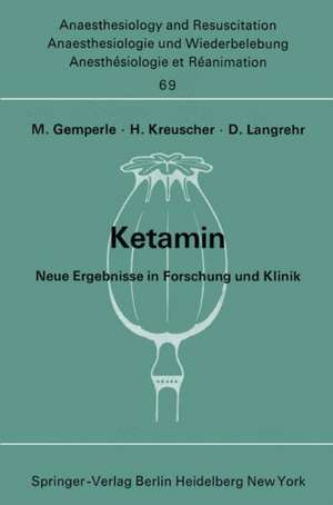 Ketamin: Neue Ergebnisse in Forschung und Klinik de M. Gemperle