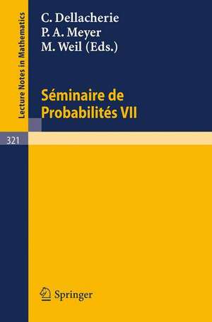 Séminaire de Probabilités VII: Université de Strasbourg 1971/72 de C. Dellacherie