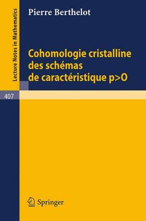 Cohomologie Cristalline des Schemas de Caracteristique p O de P. Berthelot