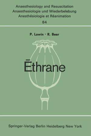 Ēthrane: Proceeding of the First European Symposium on Modern Anesthetic Agents Hamburg, November, 9th and 10th, 1973 de E. Wiethoff