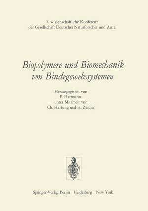 Biopolymere und Biomechanik von Bindegewebssystemen: 7. wissenschaftliche Konferenz der Gesellschaft Deutscher Naturforscher und Ärzte de F. Hartmann