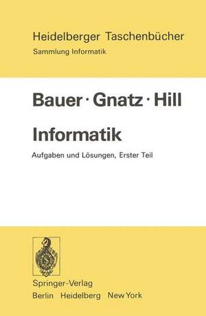 Informatik: Aufgaben und Lösungen Erster Teil de F. L. Bauer