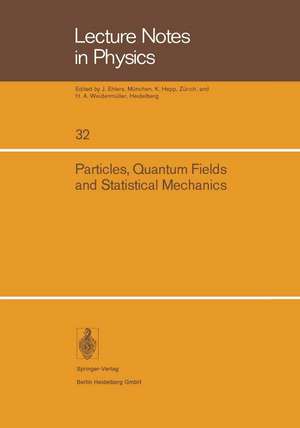 Particles, Quantum Fields and Statistical Mechanics: Proceedings of the 1973 Summer Institute in Theoretical Physics held at the Centro de Investigacion y de Estudios Avanzados del IPN — Mexico City de M. Alexanian