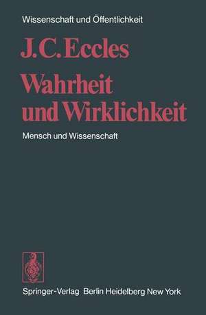 Wahrheit und Wirklichkeit: Mensch und Wissenschaft de J. C. Eccles