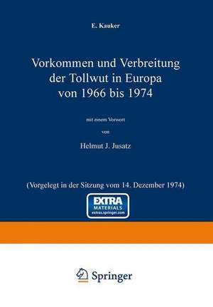 Vorkommen und Verbreitung der Tollwut in Europa von 1966 bis 1974: Vorgelegt in der Sitzung vom 14. Dezember 1974 de E. Kauker