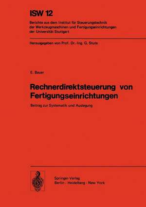 Rechnerdirektsteuerung von Fertigungseinrichtungen: Beitrag zur Systematik und Auslegung de E. Bauer