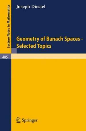 Geometry of Banach Spaces - Selected Topics de J. Diestel