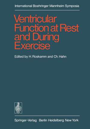 Ventricular Function at Rest and During Exercise / Ventrikelfunktion in Ruhe und während Belastung: International Symposium, Geneva, October 15-17, 1975 de H. Roskamm