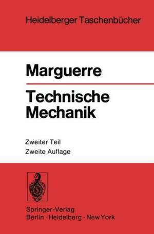 Technische Mechanik: Zweiter Teil: Elastostatik de K. Marguerre