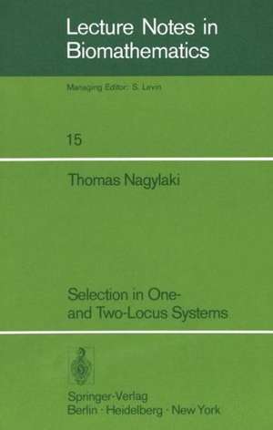 Selection in One- and Two-Locus Systems de T. Nagylaki