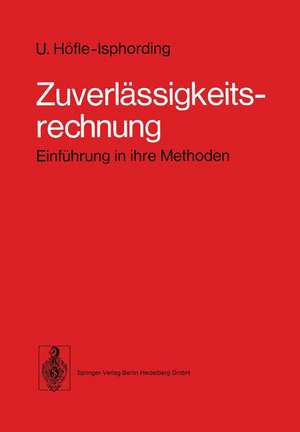 Zuverlässigkeitsrechnung: Einführung in ihre Methoden de U. Höfle-Isphording