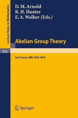 Abelian Group Theory: Proceedings of the 2nd New Mexico State University Conference, held at LasCruces, New Mexico, December 9 - 12, 1976 de D. Arnold