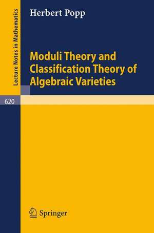 Moduli Theory and Classification Theory of Algebraic Varieties de H. Popp