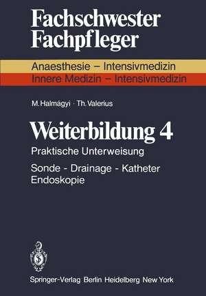 Weiterbildung 4: Praktische Unterweisung Sonde — Drainage — Katheter Endoskopie de M. Halmagyi