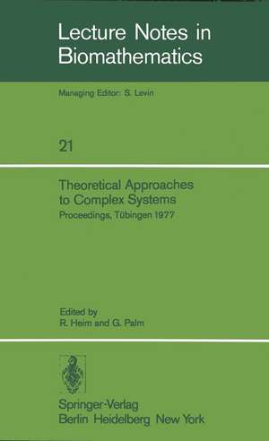 Theoretical Approaches to Complex Systems: Proceedings, Tübingen, June 11–12, 1977 de R. Heim