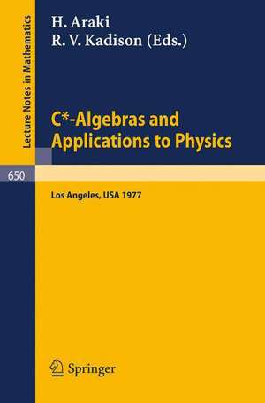 C*-Algebras and Applications to Physics: Proceedings, Second Japan-USA Seminar, Los Angeles, April 18-22, 1977 de H. Araki