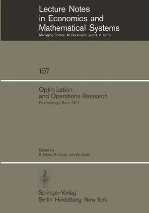 Optimization and Operations Research: Proceedings of a Workshop Held at the University of Bonn, October 2–8, 1977 de R. Henn