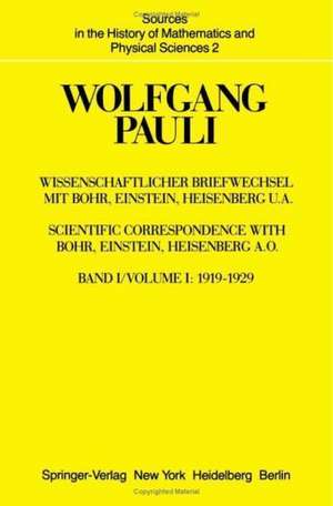 Wissenschaftlicher Briefwechsel mit Bohr, Einstein, Heisenberg u.a.: Band 1: 1919–1929 de Wolfgang Pauli