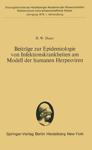 Beiträge zur Epidemiologie von Infektionskrankheiten am Modell der humanen Herpesviren: Vorgelegt von R. Haas in der Sitzung vom 22. April 1978 de H. W. Doerr