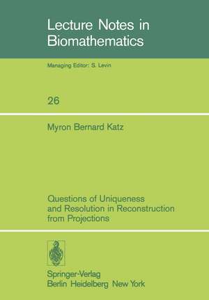 Questions of Uniqueness and Resolution in Reconstruction from Projections de M. B. Katz