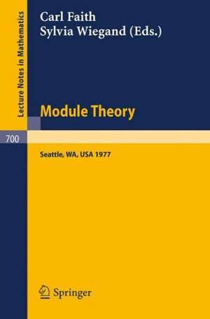 Module Theory: Papers and Problems from The Special Session at the University of Washington; Proceedings, Seattle, August 15-18, 1977 de C. Faith