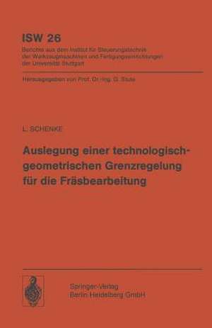 Auslegung einer technologischgeometrischen Grenzregelung für die Fräsbearbeitung de L. Schenke