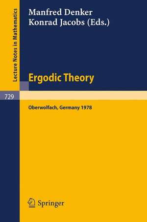 Ergodic Theory: Proceedings, Oberwolfach, Germany, June, 11-17, 1978 de M. Denker