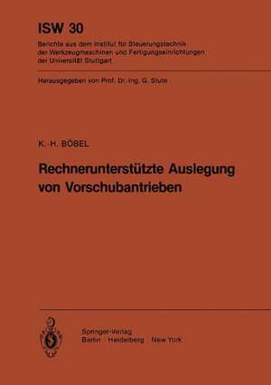 Rechnerunterstützte Auslegung von Vorschubantrieben de K. - H. Böbel