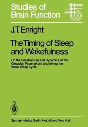 The Timing of Sleep and Wakefulness: On the Substructure and Dynamics of the Circadian Pacemakers Underlying the Wake-Sleep Cycle de J. T. Enright