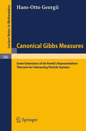 Canonical Gibbs Measures: Some Extensions of de Finetti's Representation Theorem for Interacting Particle Systems de H. O. Georgii