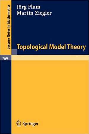 Topological Model Theory de Jörg Flum