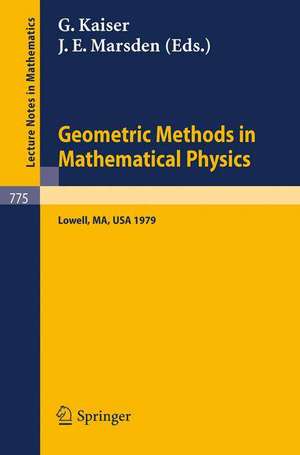 Geometric Methods in Mathematical Physics: Proceedings of an NSF-CBMS Conference Held at the University of Lowell, Massachusetts, March 19-23, 1979 de G. Kaiser