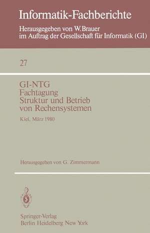 GI-NTG Fachtagung Struktur und Betrieb von Rechensystemen: Kiel, 19.–21. März 1980 de G. Zimmermann