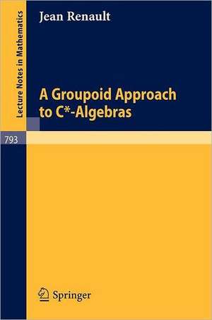 A Groupoid Approach to C*-Algebras de Jean Renault