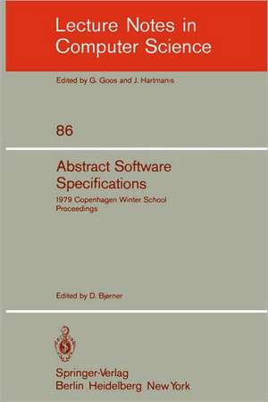 Abstract Software Specifications: 1979 Copenhagen Winter School, January 22 - February 2, 1979. Proceedings de D. Bjorner