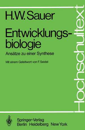 Entwicklungsbiologie: Ansätze zu einer Synthese de Helmut W. Sauer