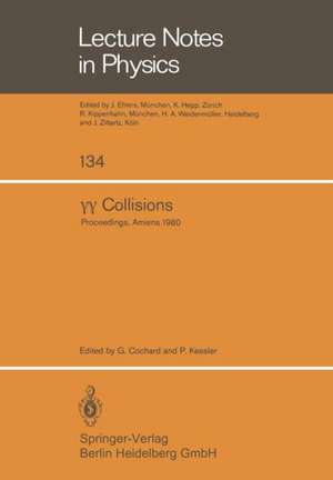 γγ Collisions: Proceedings of the International Workshop (Journées d’Etudes Internationales) Held at Amiens, France, April 8–12, 1980 de G. Cochard