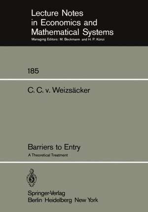 Barriers to Entry: A Theoretical Treatment de C. C. v. Weizsäcker