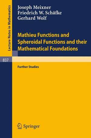 Mathieu Functions and Spheroidal Functions and their Mathematical Foundations: Further Studies de J. Meixner