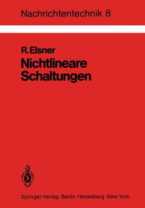 Nichtlineare Schaltungen: Grundlagen, Berechnungsmethoden, Anwendungen de R. Elsner