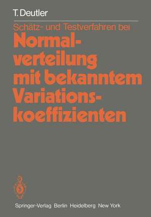 Schätz- und Testverfahren bei Normalverteilung mit bekanntem Variationskoeffizienten de T. Deutler