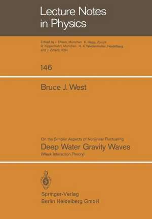 On the Simpler Aspect of Nonlinear Fluctuating Deep Water Gravity Waves: Weak Interaction Theory de B.J. West