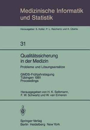 Qualitätssicherung in der Medizin, Probleme und Lösungsansätze: GMDS-Frühjahrstagung, Tübingen, 9.–10. April 1981. Proceedings de H. K. Selbmann