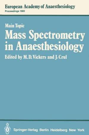 Mass Spectrometry in Anaesthesiology de M. D. Vickers