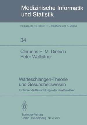 Warteschlangen-Theorie und Gesundheitswesen: Einführende Betrachtungen für den Praktiker de C. E. M. Dietrich